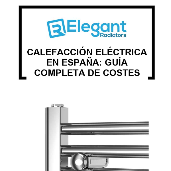 Calefacción Eléctrica en España: Guía Completa de Costes