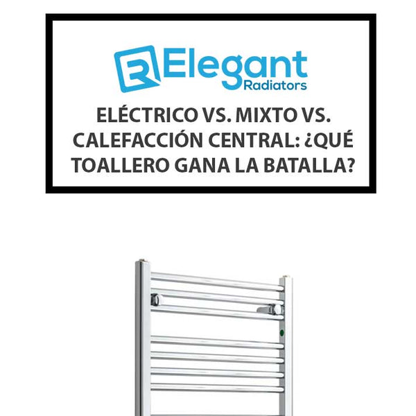 Eléctrico vs. Mixto vs. Calefacción Central: ¿Qué Toallero Gana la Batalla?
